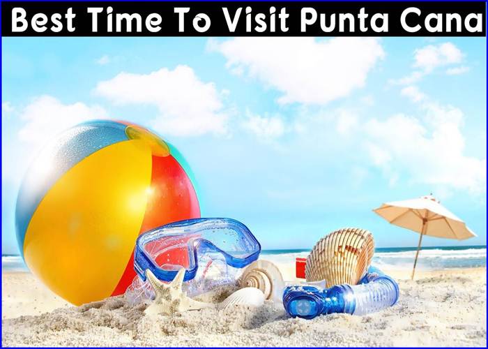 Best Time To Visit Punta Cana