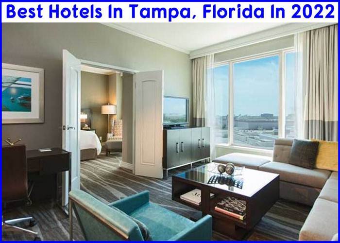 Best Hotels In Tampa, Florida