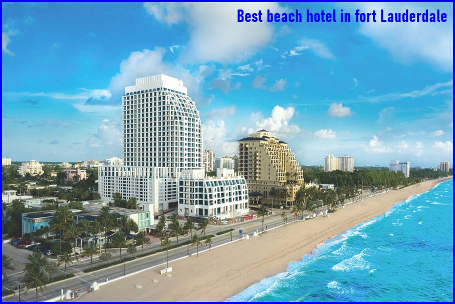 Best beach hotel in fort Lauderdale