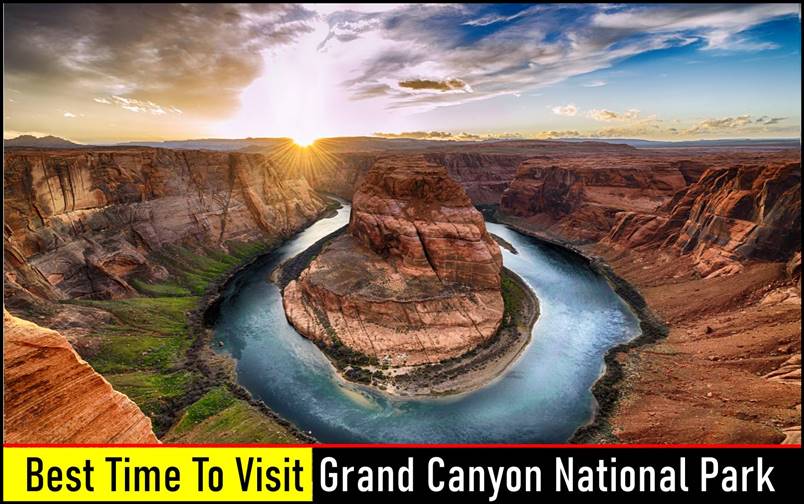 Best Time To Visit Grand Canyon National Park 2023