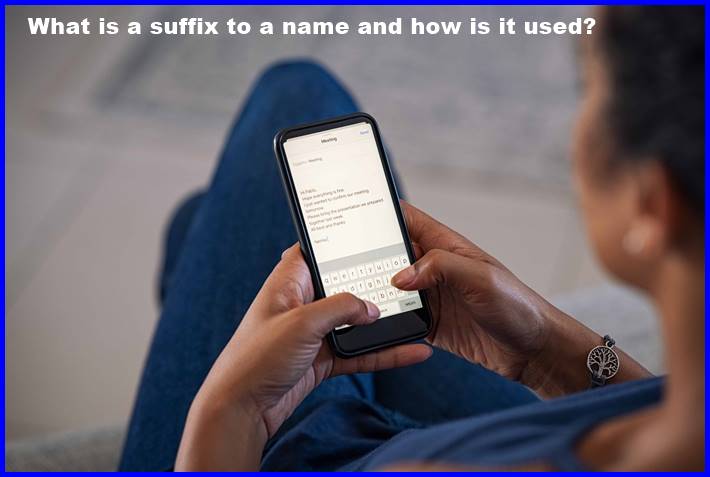 What is a suffix to a name and how is it used?